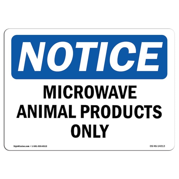 Safety Sign, OSHA Notice, 7" Height, Aluminum, Microwave Animal Products Only Sign, Landscape